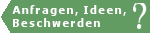 Anfragen, Ideen, Beschwerden